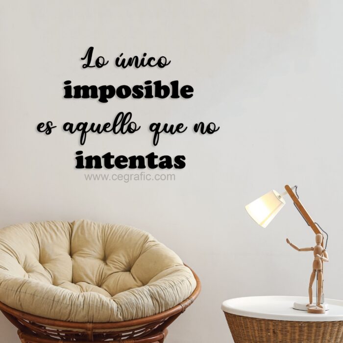 Frase Lo único imposible es aquello que no intentas