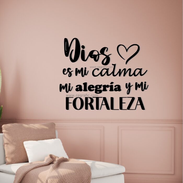 Frase Dios es mi calma mi alegría y mi fortaleza.