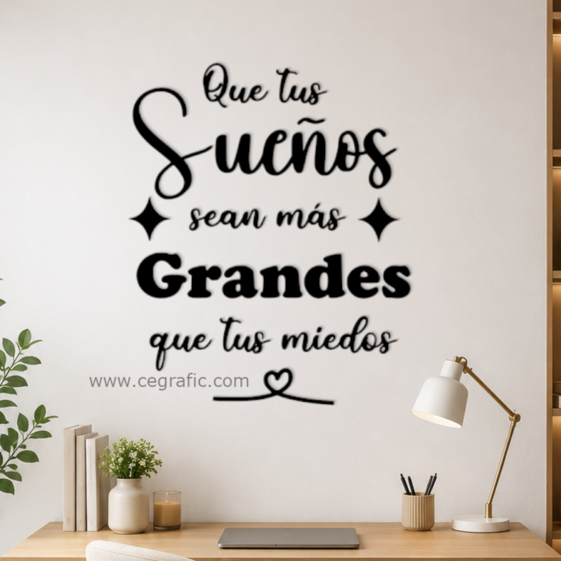 Frase Que tus sueños sean más grandes que tus miedos